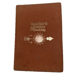Good Earth & Country Cooking HC CookBook Vtg 1974 Betty Groff Jose Wilson Illust